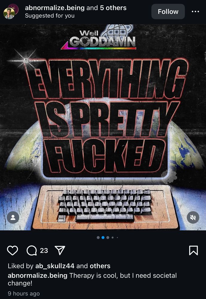 An Instagram screenshot of word art reading “Well goddamn everything is pretty fucked” over a space image of the earth and a keyboard.