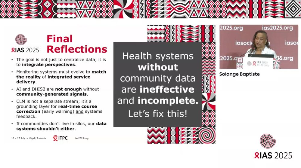 The goal is not just to centralize data; it is to integrate perspectives.
• Monitoring systems must evolve to match the reality of integrated service delivery.
• Al and DHIS2 are not enough without community-generated signals.
• CLM is not a separate stream; it's a grounding layer for real-time course correction (early warning) and systems feedback.
• If communities don't live in silos, our data systems shouldn't either.
