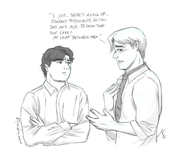 sketch of Booster and Beetle talking. Booster says “‘S just… there’s a lack of...Contact. Physicality. In this day and age. To show that one cares. At least between men” while motions between them. He doesn't look Ted in the eye, who looks skeptically towards Booster, his arms crossed in front of his chest.