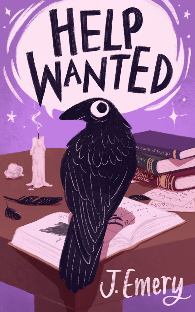 An illustrated book cover for Help Wanted by J. Emery. The cover features a harassed-looking raven sitting upon an open book on a desk. Behind the raven the desktop is strewn with several several sheets of paper, stacks of books, a smoking candle, and stray feathers. The title is included inside speech bubble coming from the raven.