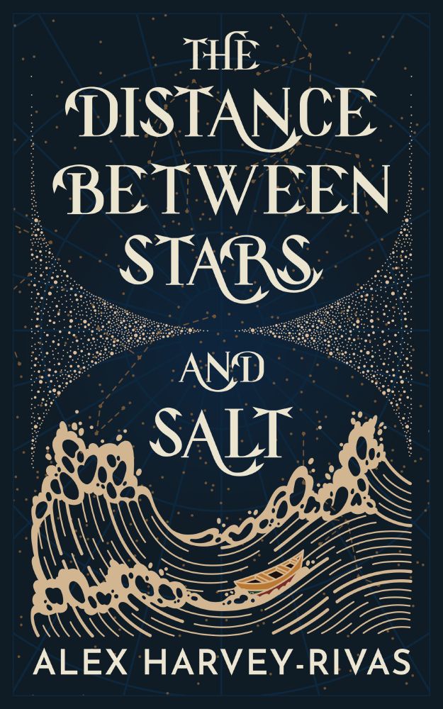 Book cover for The Distance Between Stars and Salt by Alex Harvey-Rivas. It's a dark blue graphical cover, framed by an hourglass motif composed of stars. The top half of the cover is taken up by the title, which is drawn to include the Maltese cross motif. The bottom half depicts a luzzu tossing on a turbulent sea, below which is the author's name. In the background are subtle constellations.
