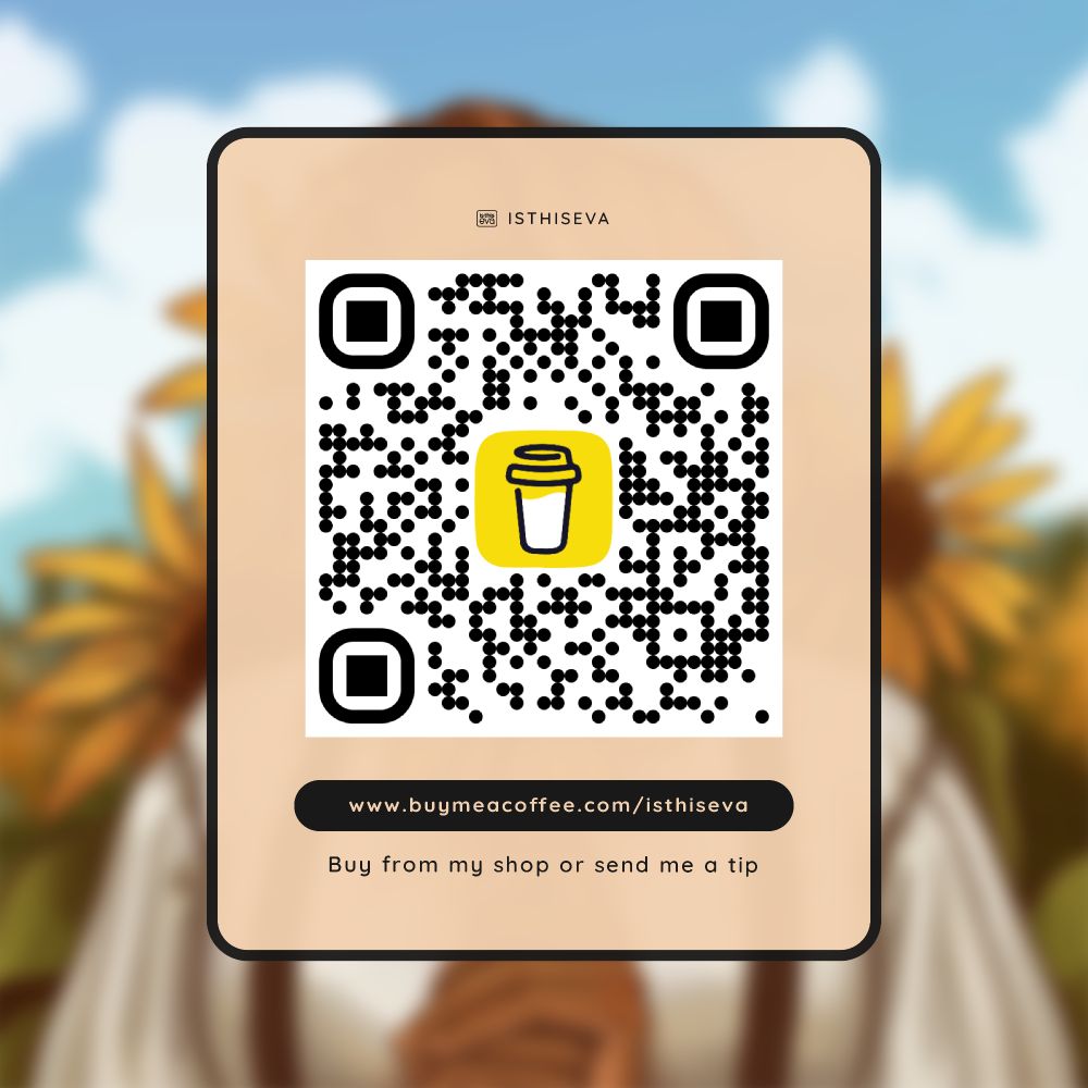 A promotional graphic for Is This Eva's Buy Me A Coffee page. It shows a QR code, below which is the link to the page. The call-to-action at the bottom reads: ""Buy from my shop or send me a tip"". The information is enclosed in a pink box with a black border, floating over a blurred-out drawing of a person holding a sunflower.