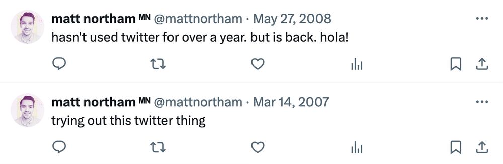 Two tweets from me, the first in March 2007 saying 'trying out this twitter thing' then the next from May 2008 announcing my return to try it out again.