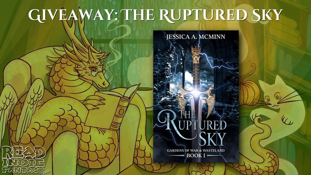 A banner image for A Month of Rain and Reads featuring a green dragon reading a book and a ghost cat playing with his tail. The text says Giveaway: The Ruptured Sky and features the book cover for The Ruptured Sky by Jessica A. McMinn.