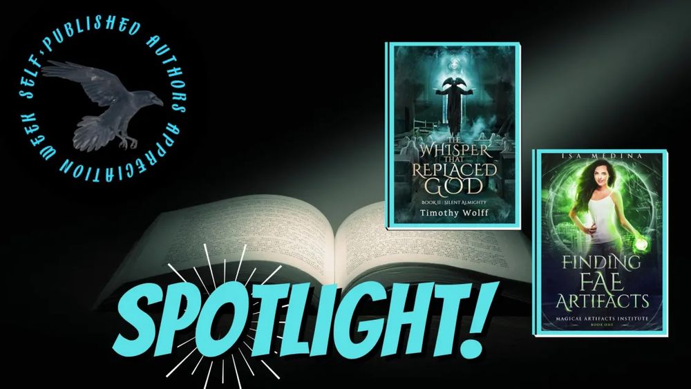 Blog header image for the Self Published Author Appreciation Week post of today. The featured books are Silent Almighty, by Timothy Wolff, and Finding Fae Artifacts, by Isa Medina.