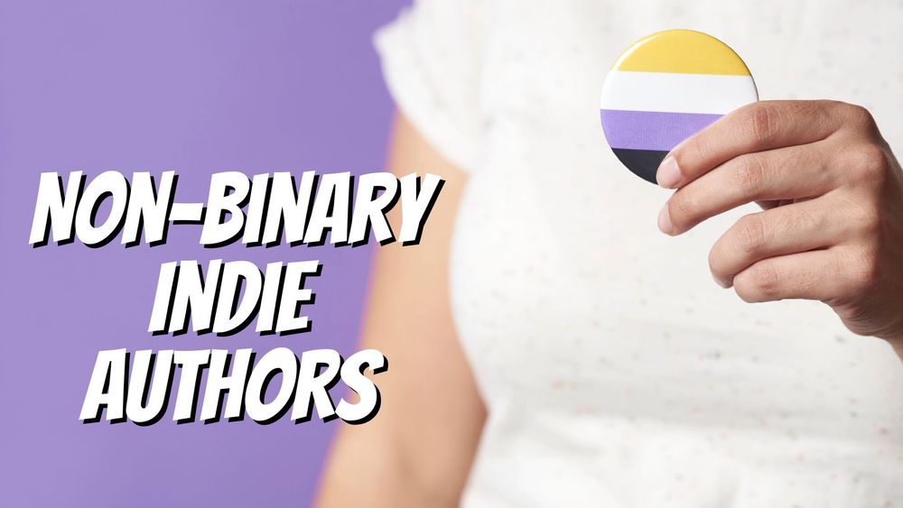 A promotional banner image with a picture of someone holding a badge with the non-binary flag on it (stripes of yellow, white, purple, and black) and the text Non-Binary Indie Authors.