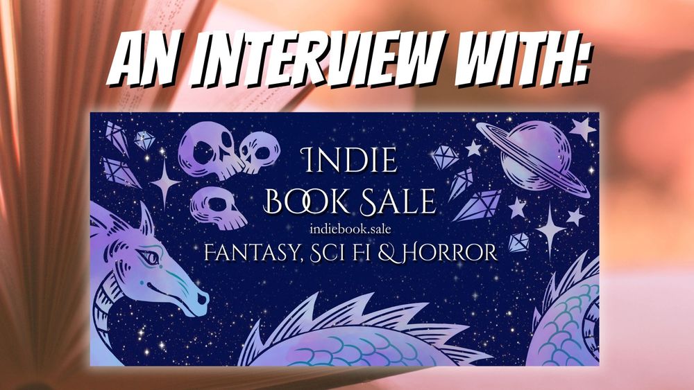 A promotional banner showing the logo for the Indie Book Sale with the text An Interview With Indie Book Sale. The sale is at indiebook.sale and features fantasy, sci-fi and horror indie books.