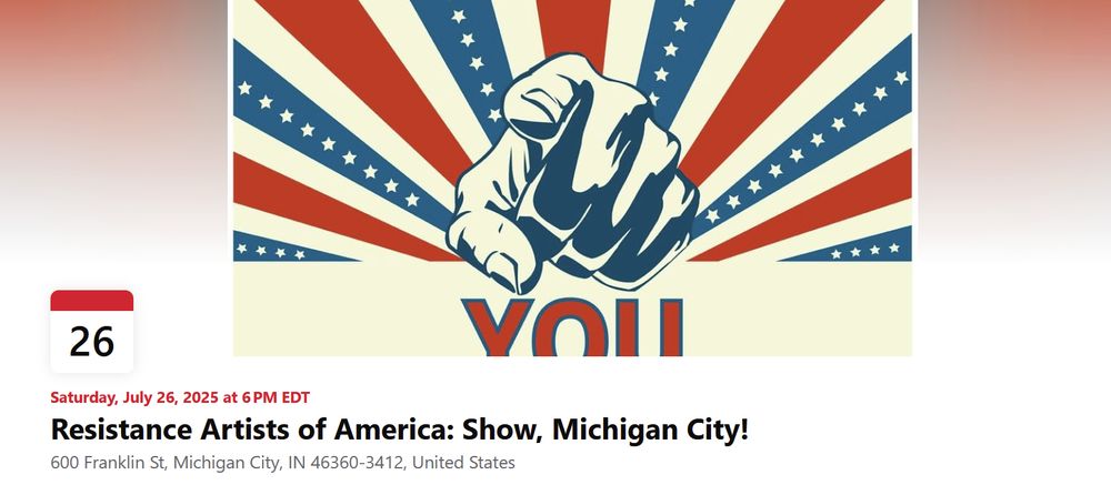 Poster with stars, stripes & a pointing finger, underneath which is written the word "You."  Advertising the Resistance Artist of America Show in Michigan City Indiana, on Saturday July 26th.  Starting at 6:00 PM EDT.  Location 600 Franklin Street.