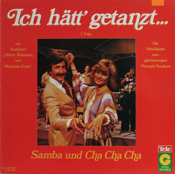Various: Ich Hätt' Getanzt... 3. Folge (Samba Und Cha Cha Cha)
Gold Records, Switzerland, 1977
https://www.discogs.com/release/7893093-Various-Ich-H%C3%A4tt-Getanzt-3-Folge-Samba-Und-Cha-Cha-Cha
Photo shows man in suit and tie (dark hair, big mustache) dancing with a blonde haired woman in a colourfull dress. Musicians in the background.