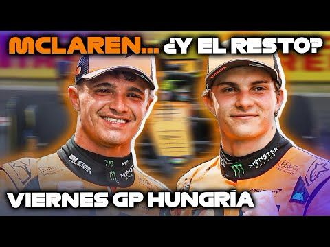 McLaren ¿ y el resto? Análisis viernes GP Hungría