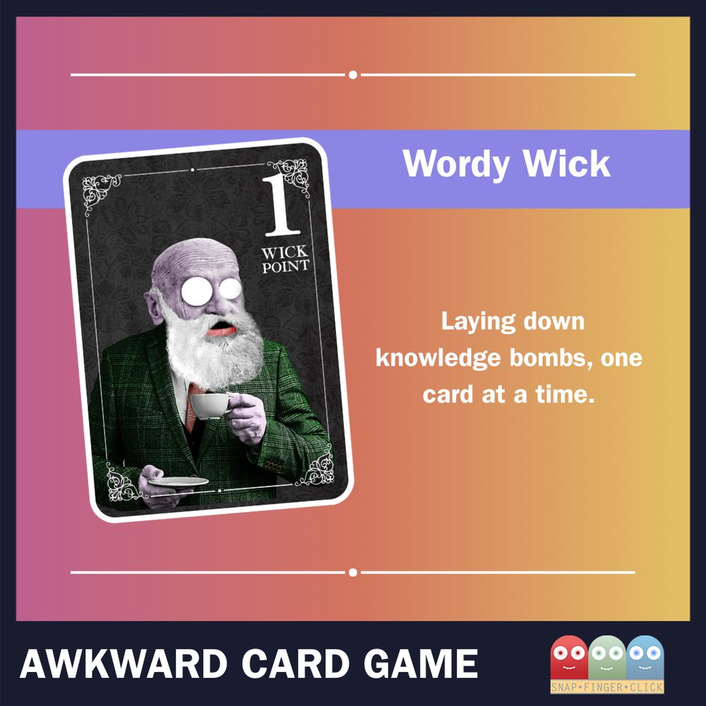 A gradient background with a purple banner reads "Wordy Wick". A playing card from the Awkward Card Game shows a white-bearded character, Wick, in a green jacket, holding a teacup and saucer. The text next to it reads: "Laying down knowledge bombs, one card at a time." Below, text reads 'Awkward Card Game'.

