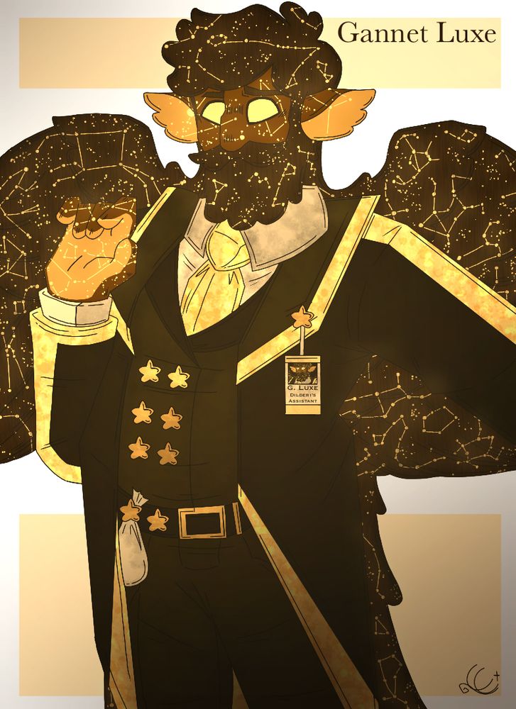 Gannet Luxe | He/Him

[ A character named Gannet with glowing yellow eyes, a constellation pattern all over his body, feathery ears, a beard, and formal attire. The character is labeled as "G. Luxe, Dilderi’s Assistant" on an ID badge. Wings with the same constellation pattern come from his back. ]

Gannet is the personal servant of The Aetherland’s god, tasked with cooking, diplomacy, and ensuring STAR continues to function. It’s a job that pays well, which is a good thing: Gannet has a very large family to care for back home.  