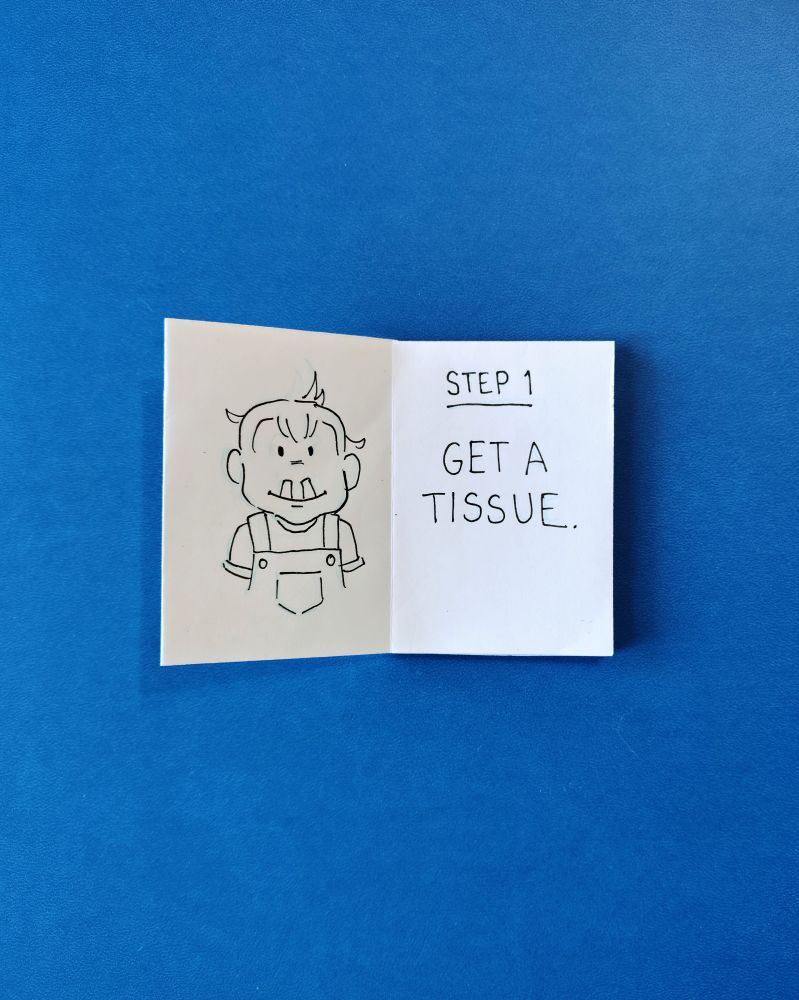 Baby with a runny nose 
Step 1: Get a Tissue