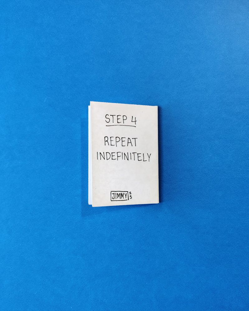 Step 4: Repeat indefinitely 