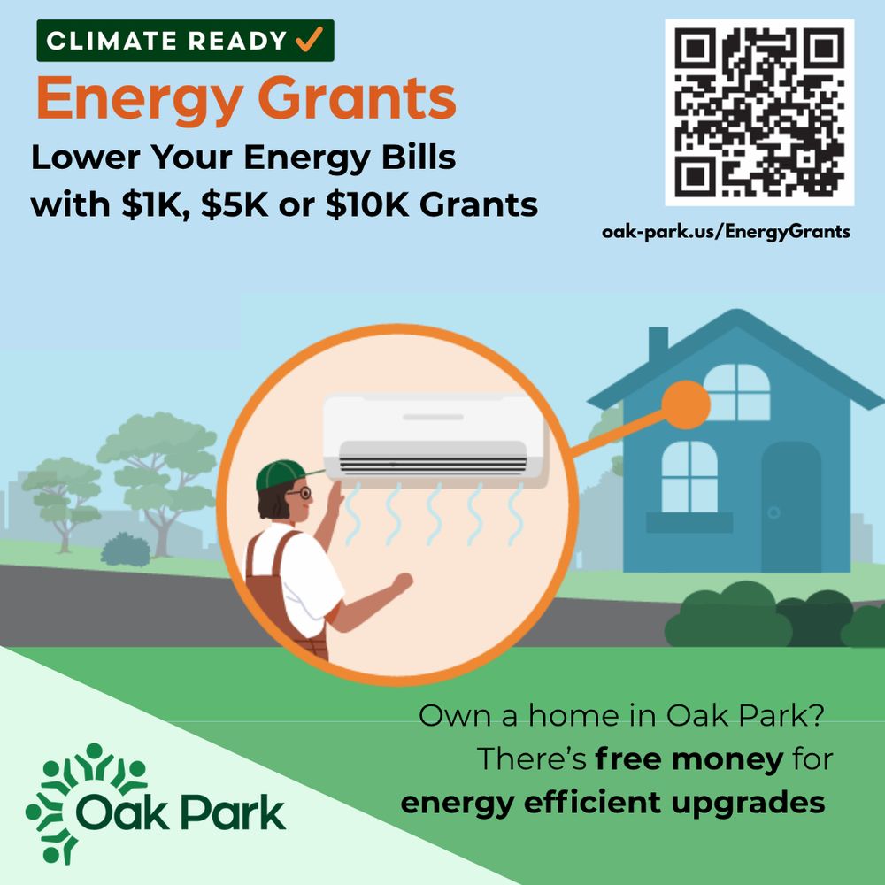 Climate Ready Energy Grants
Lower your energy bills with $1K, $5K, or $10K grants

Own a home in Oak Park? There's free money for energy efficient upgrades. 