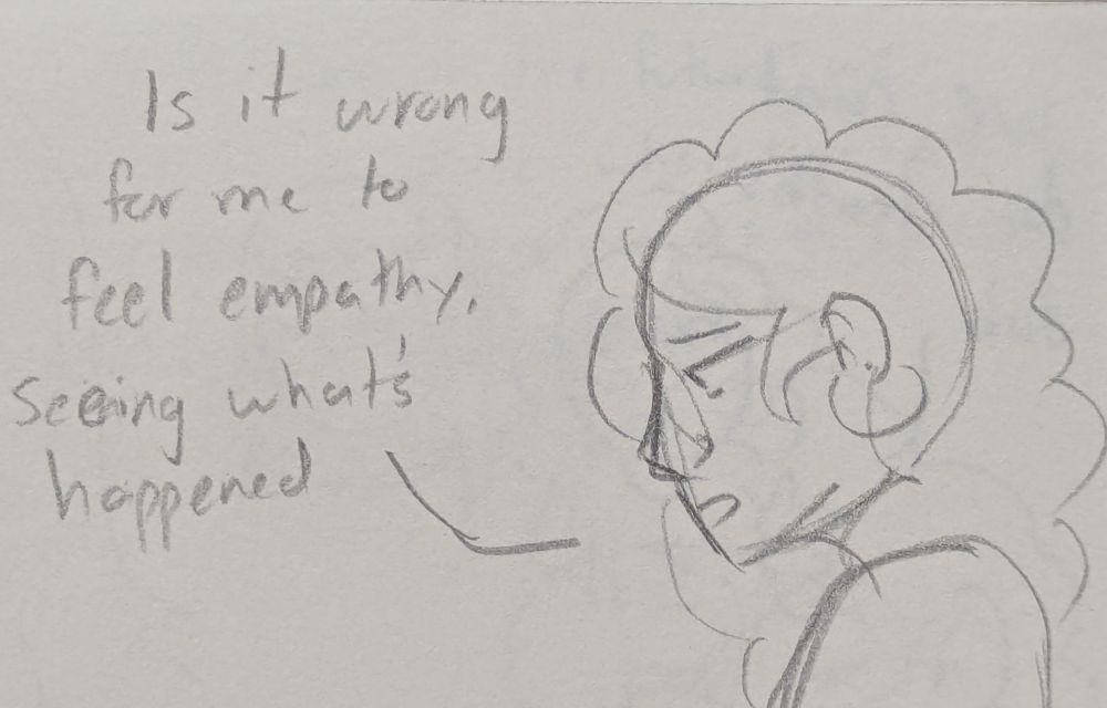 I feel like I shouldn't feel empathy at all