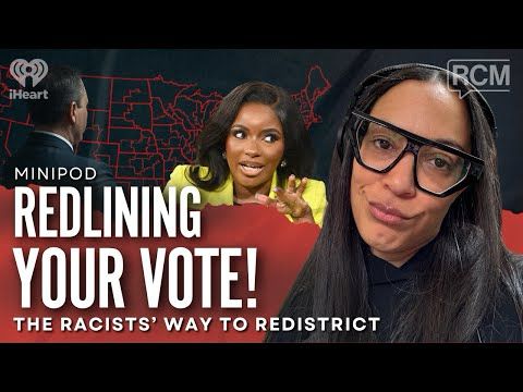 Redlining Your Vote: The Racists’ Way to Redistrict