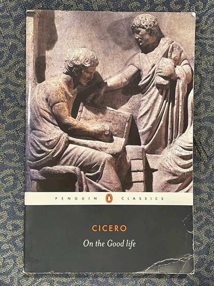 A Penguin Classics paperback edition of “On the Good Life” by Cicero