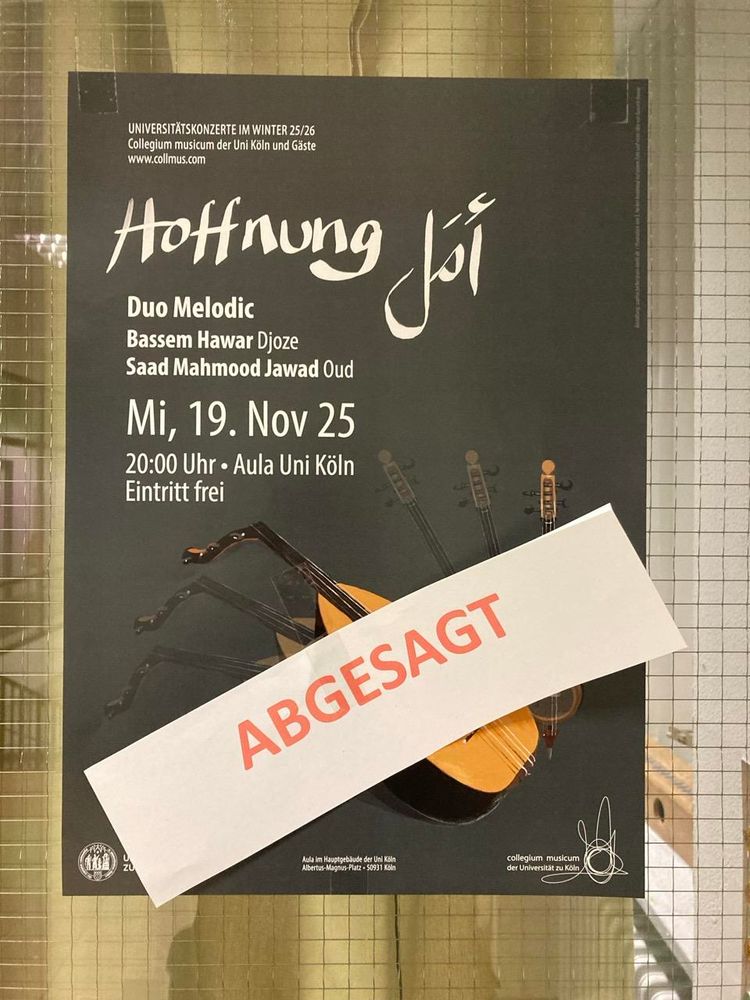 Konzertplakart mit dem Titel “Hoffnung” Duo Melodic Bassem Hawar Djoze Saad Mahmood Jawad Oud Mi, 19. Nov 25 20:00 Uhr • Aula Uni Köln Eintritt frei ABGESAGT Aula im Hauptgebäude der Uni Koin: Albertus-Magnus-Platz • S0931 Koln collegium musicum der Universität zu Köln