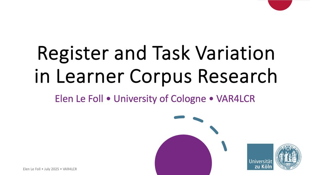 Register and Task Variation in Learner Corpus Research

Elen Le Foll • University of Cologne • VAR4LCR
