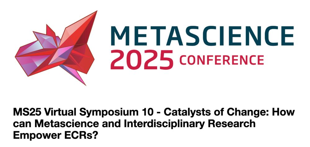 Metascience 2025 conference: Catalysts of Change: How can Metascience and Interdisciplinary Research Empower ECRs? 