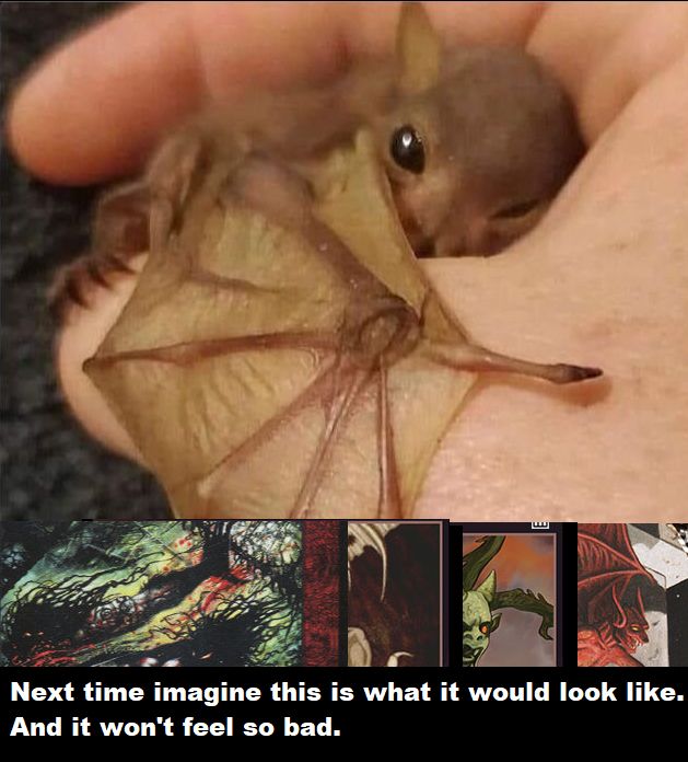 A small bat hugging a human hand. Below are the VTES cards Immortal Grapple, Raking Talons, Brick by Brick, and Tupdog.
Followed by the text: 'Next time imagine this is what it would like. And it won't feel so bad.'