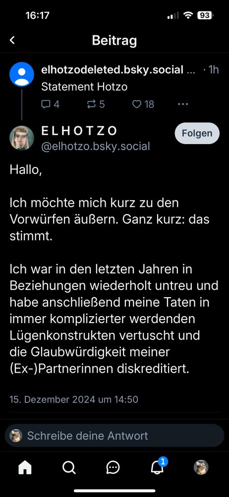 Screenshot eines Posts vom User „elhotzodeleted“ mit dem Inhalt „Statement Elhotzo“, darauf eine Antwort und gleichzeitig Beginn eines Threads vom Original- El Hotzo Account mit dem Inhalt „Hallo, ich möchte mich kurz zu den Vorwürfen äußern. Ganz kurz: das stimmt. Ich war in den letzten Jahren in Beziehungen wiederholt untreu und habe anschließend meine Taten in immer komplizierter werdenden Lügenkonstrukten vertuscht und die Glaubwürdigkeit meiner (Ex-)Partnerinnen diskreditiert.“ 