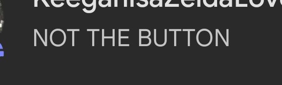 NOT THE BUTTON