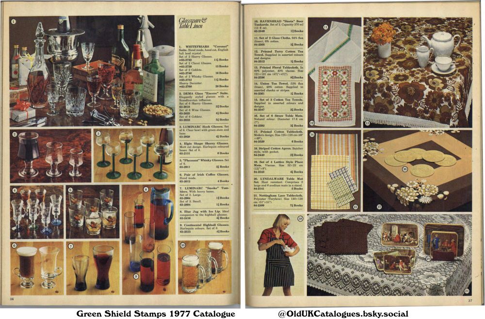This page is a catalogue spread showcasing glassware and table linen. The left side displays various glassware sets, while the right features tablecloths, towels, and other textile items. Both sections include product names, item numbers, and prices.

(+'Pheasant' Whisky Glasses
Blue Jug with Ice Lip
Continental Highball Glasses
Dema Glass 'Encore' Suite
Elgin Shape Sherry Glasses
Luminarc 'Smoke' Tumblers
Luminarc Hock Glasses
Lyndalware Table Mat Set
Nottingham Lace Tablecloth
Pair of Irish Coffee Glasses
Printed Cotton Tablecloth
Printed Floral Tablecloth
Printed Terry Cotton Tea Towel
Ravenhead 'Siesta' Beer Tankards
Set of 2 Glass Cloths
Set of 3 Cotton Tea Towels
Set of 4 Lattice Style Place Mats
Set of 6 Straw Table Mats
Striped Cotton Apron
Union Tea Towel
and Whitefriars 'Coronet' Suite)