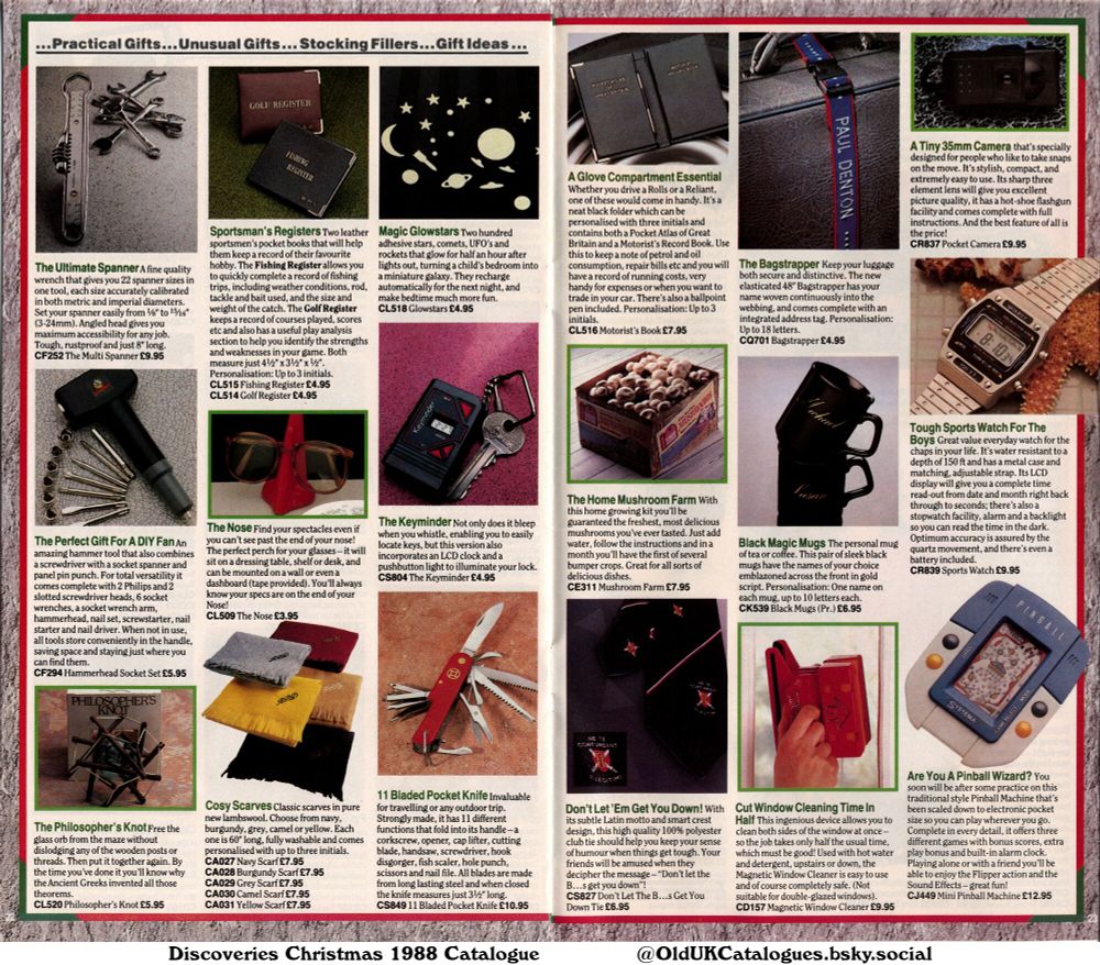 This page is a gift catalogue featuring a variety of items categorized into practical, unusual, stocking fillers, and gift ideas. It includes tools, gadgets, games, accessories, and personalized gifts.

(+11 Bladed Pocket Knife
Bagstrapper
Black Mugs
Burgundy Scarf
Camel Scarf
Don't Let 'Em Get You Down Tie
Fishing Register
Glowstars
Golf Register
Grey Scarf
Hammerhead Socket Set
Keyminder
Magnetic Window Cleaner
Mini Pinball Machine
Motorist's Book
Multi Spanner
Mushroom Farm
Navy Scarf
Nose
Philosopher's Knot
Pocket Camera
Sports Watch
and Yellow Scarf)