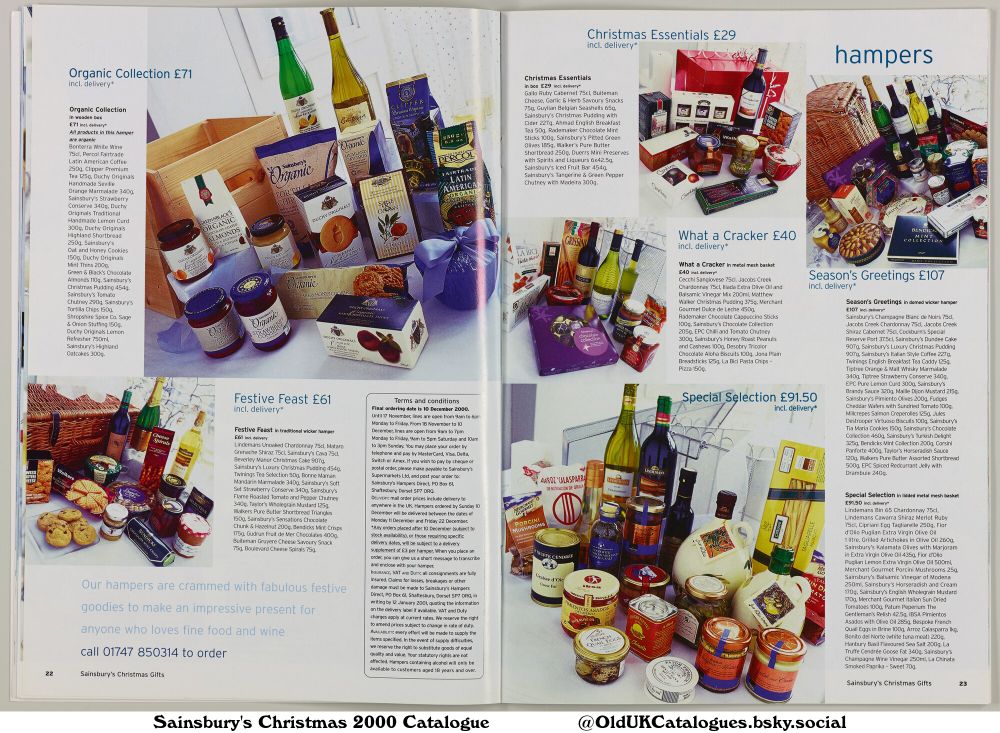 This page showcases Sainsbury's Christmas hampers, categorized into various price ranges and themes like 'Organic Collection', 'Christmas Essentials', 'What a Cracker', 'Season's Greetings', and 'Special Selection'. Each hamper includes a curated selection of fine food and wine, making them ideal gifts for the holidays. The page also lists terms and conditions for ordering.

(+Christmas Essentials
Festive Feast
Organic Collection
Season's Greetings
Special Selection
and What a Cracker)
