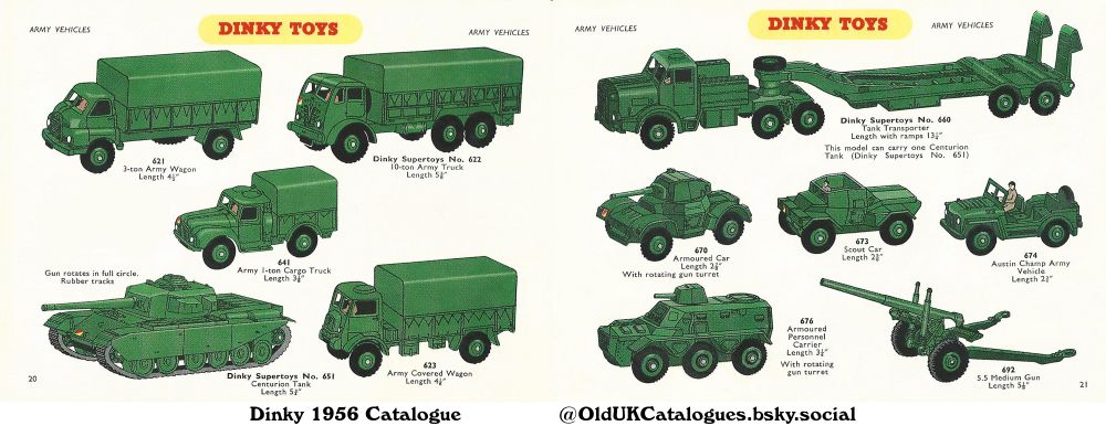 This page from a Dinky Toys catalogue showcases a range of military and army vehicles. The illustrations are accompanied by product numbers and lengths. The vehicles include trucks, tanks, armored cars, and artillery.

(+10-ton Army Truck
3-ton Army Wagon
5.5 Medium Gun
Armoured Car
Armoured Personnel Carrier
Army 1-ton Cargo Truck
Army Covered Wagon
Austin Champ Army Vehicle
Centurion Tank
Scout Car
and Tank Transporter)
