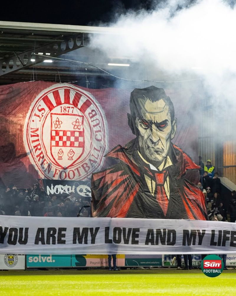 St Mirren banner.

You are my love and life banner.
Huge tifo of Dracula 