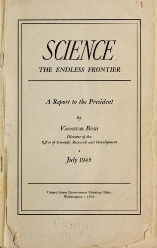 Image of the title page of "Science: The Endless Frontier - A Report to the President" by Vannevar Bush, OSRD Director, July 1945