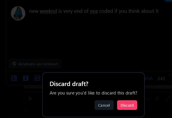 a post that reads "new weeknd is very end of eva coded if you think about it" silhouetted by the "Discard draft?" prompt