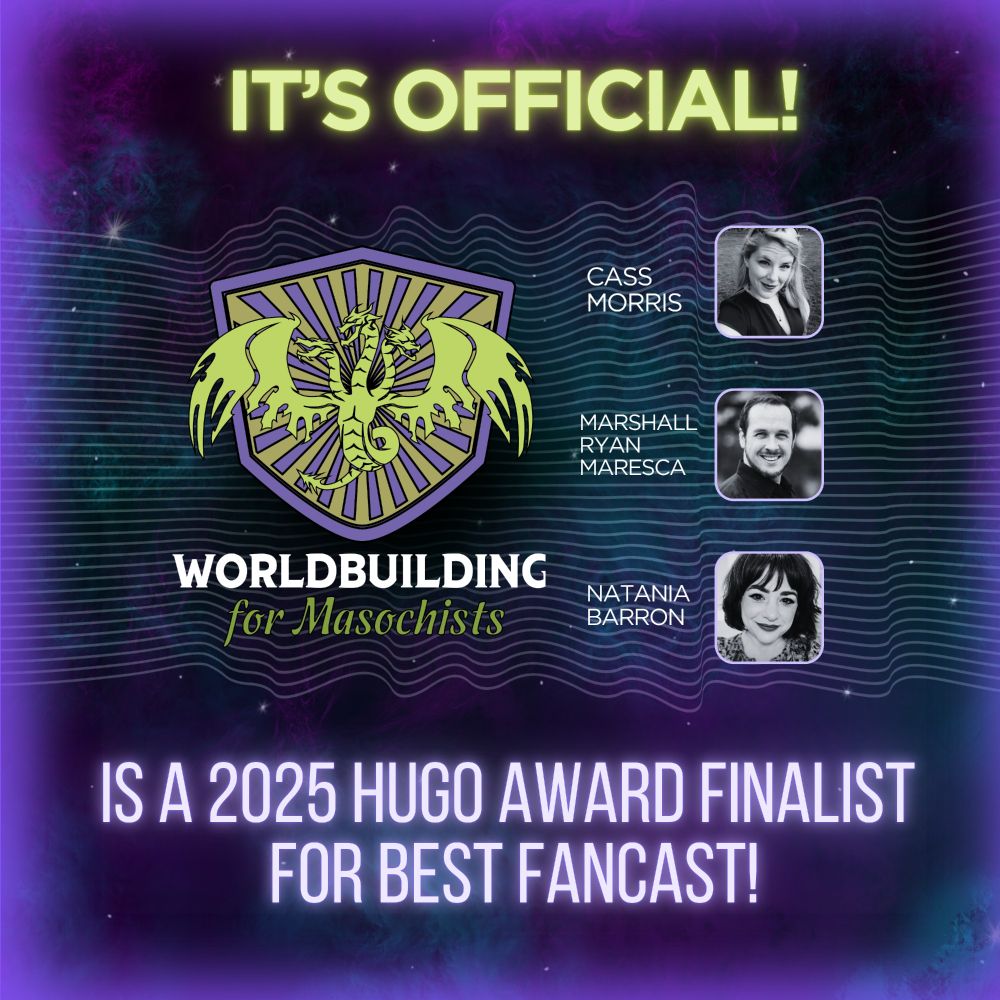 a graphic that says "it's official!" Worldbuilding for Masochists is a 2025 Hugo Award finalist for Best Fancast with our logo on a starry background and our faces