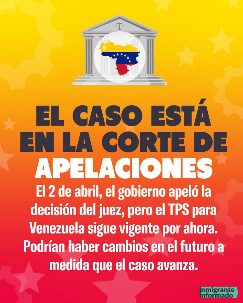EL CASO ESTÁ EN LA CORTE DE APELACIONES
El 2 de abril, el gobierno apeló la decisión del juez, pero el TPS para Venezuela sigue vigente por ahora.
Podrían haber cambios en el futuro a medida que el caso avanza.