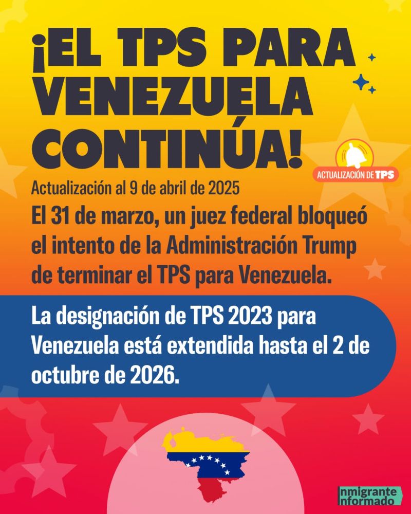 ¡EL TPS PARA VENEZUELA CONTINUA!
ACTUALIZACIÓN DE TPS
Actualización al 9 de abril de 2025
El 31 de marzo, un juez federal bloqueó el intento de la Administración Trump de terminar el TPS para Venezuela.
La designación de TPS 2023 para Venezuela está extendida hasta el 2 de octubre de 2026.