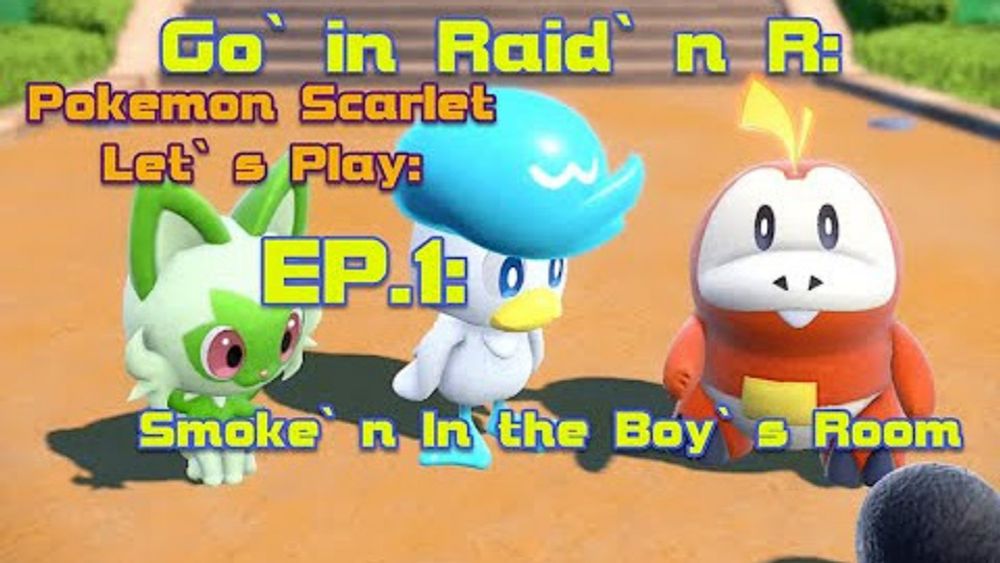 Go`in Raid`n RETURNS: Pokémon Scarlet Let`s Play! (Zeke Plays) (S1) (Complete)