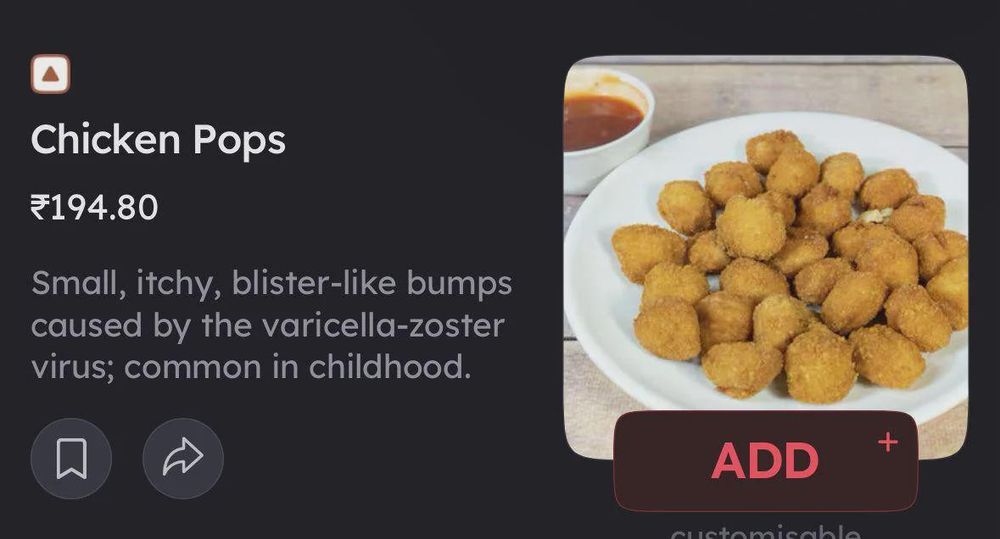 A screenshot of a food delivery app describing "Chicken Pops" as "small, itchy blister-like bumps caused by the varicella-zoster virus; common in childhood." 

The "chicken pops" are McNugget-like chicken...things