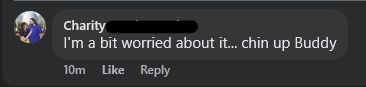 a facebook comment which reads "I'm a bit worried about it... chin up Buddy"