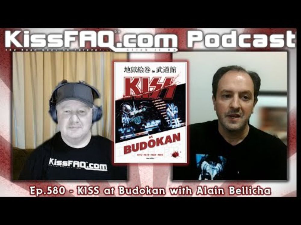 KissFAQ Podcast Ep.580 - KISS at Budokan with Alain Bellicha