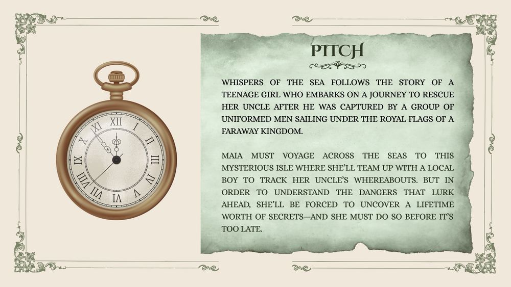 This is the second image in my guide, and it includes the pitch for my novel. 

Such pitch reads to say: 

“Whispers of the Sea follows the story of a teenage girl who embarks on a journey to rescue her uncle after he was mysteriously captured by a group of uniformed men sailing under the royal flags of a faraway kingdom.

Maia must voyage across the seas to this mysterious isle where she’ll team up with a local boy to track her uncle’s whereabouts. But in order to understand the dangers that lurk ahead, she’ll be forced to uncover a lifetime worth of secrets—and she must do so before it’s too late.”