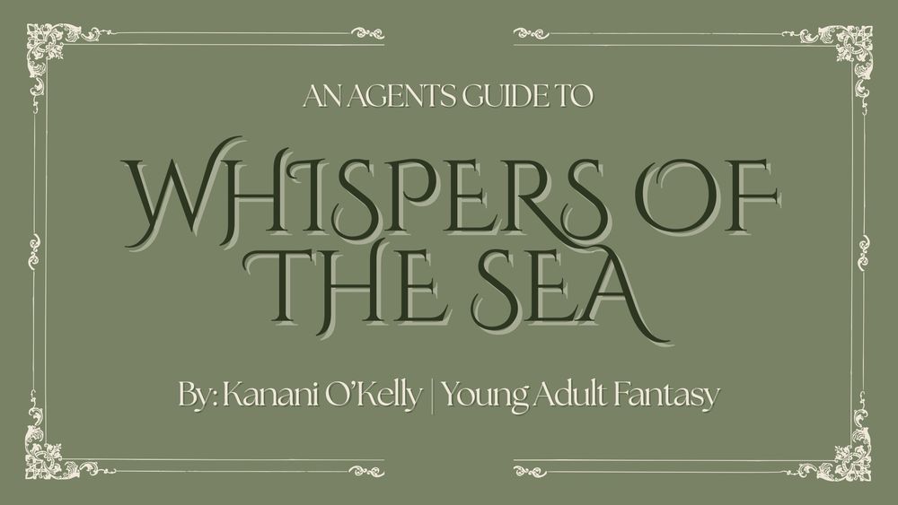 This image is the first of four to showcase elements for my upcoming book, Whispers of the Sea. 

The picture reads: “An Agents Guide to Whispers of the Sea.” 

This book will be a young adult fantasy.