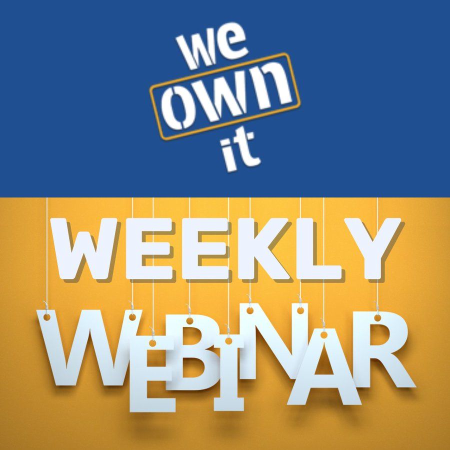 Graphic with the We Own It logo, and the words 'Weekly Webinar' in uppercase and large text.