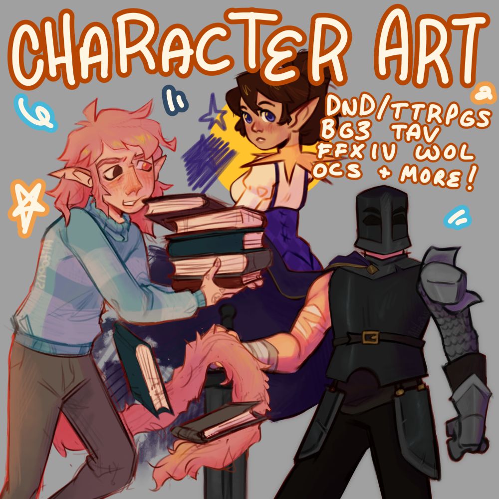 text reads:
"CHARACTER ART
dnd/ttrpgs
bg3 tavs
ffxiv wol
ocs +more!"