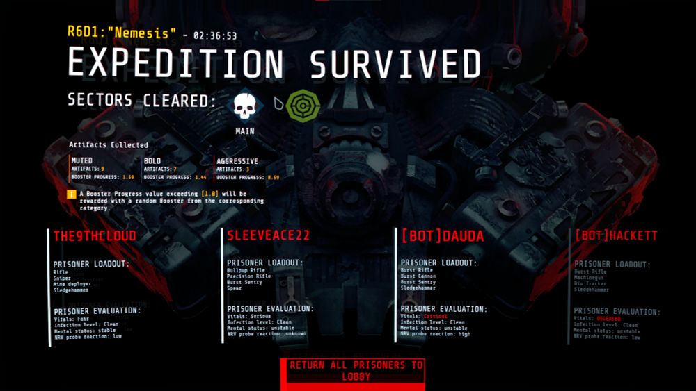 R6D1: "Nemesis" - 02:36:53
EXPEDITION SURVIVED 
SECTORS CLEARED: MAIN 