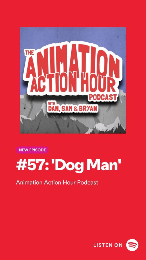 Spotify advertising card for the Animation Action Hour podcast’s episode reviewing the movie Dog Man