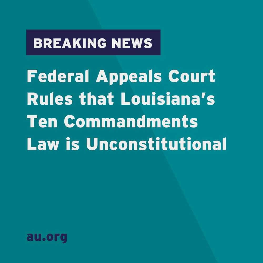 Breaking news graphic stating: Federal Appeals Rules that Louisiana’s Ten Commandments Law is Unconstitutional. Source: au.org.