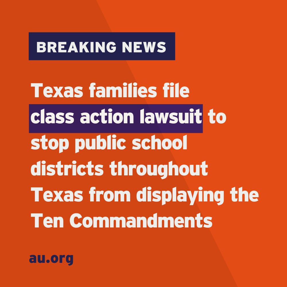 Breaking news graphic stating: Texas families file class action lawsuit to stop public school districts from displaying texts from the Ten Commandments. Source: au.org.